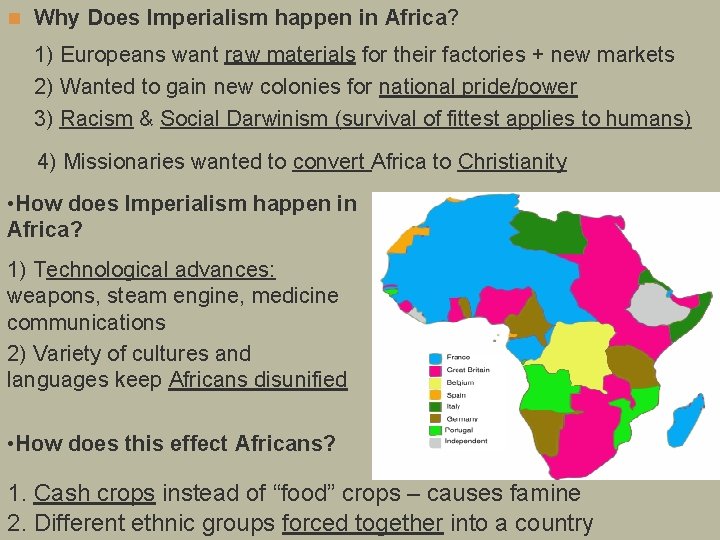 n Why Does Imperialism happen in Africa? 1) Europeans want raw materials for their