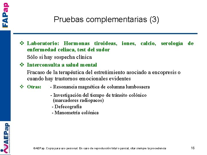 Pruebas complementarias (3) v Laboratorio: Hormonas tiroideas, iones, calcio, serología de enfermedad celiaca, test