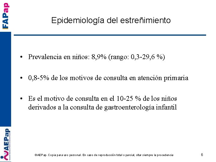 Epidemiología del estreñimiento • Prevalencia en niños: 8, 9% (rango: 0, 3 -29, 6