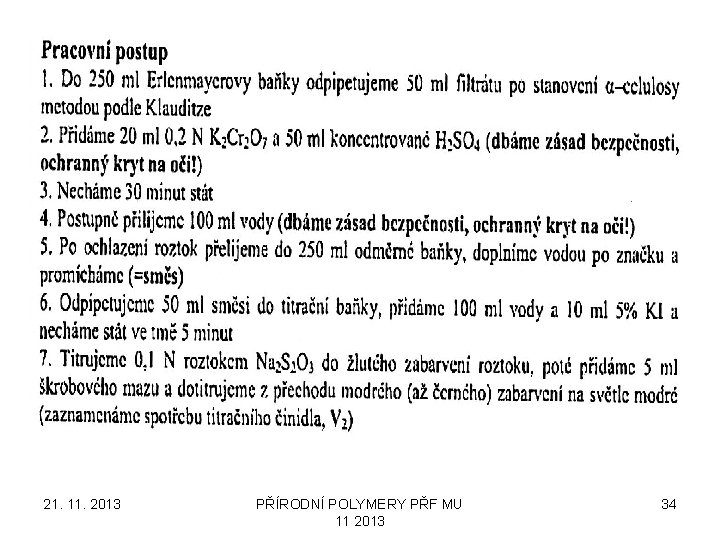 21. 11. 2013 PŘÍRODNÍ POLYMERY PŘF MU 11 2013 34 