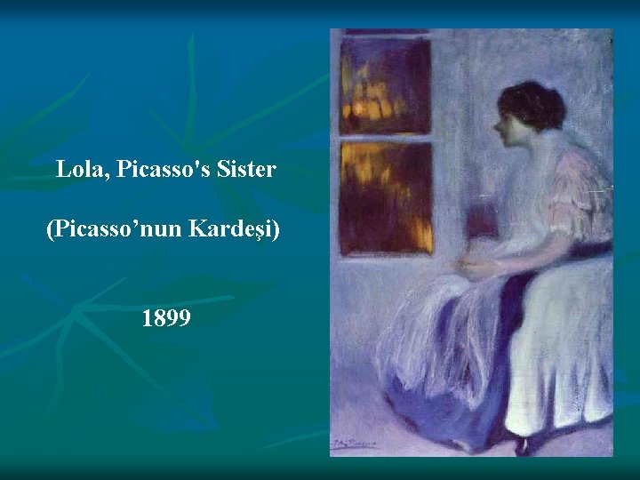 Lola, Picasso's Sister (Picasso’nun Kardeşi) 1899 