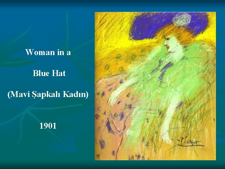 Woman in a Blue Hat (Mavi Şapkalı Kadın) 1901 