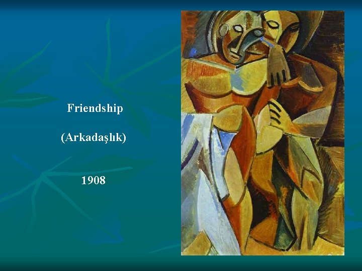 Friendship (Arkadaşlık) 1908 
