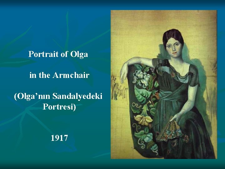 Portrait of Olga in the Armchair (Olga’nın Sandalyedeki Portresi) 1917 