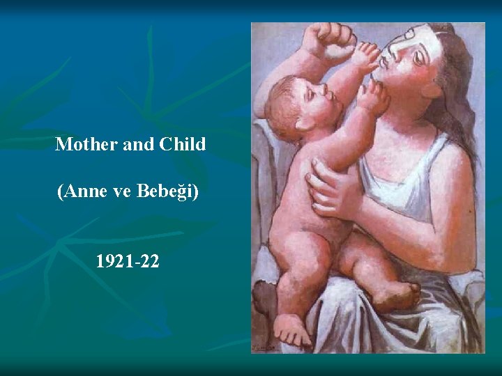Mother and Child (Anne ve Bebeği) 1921 -22 