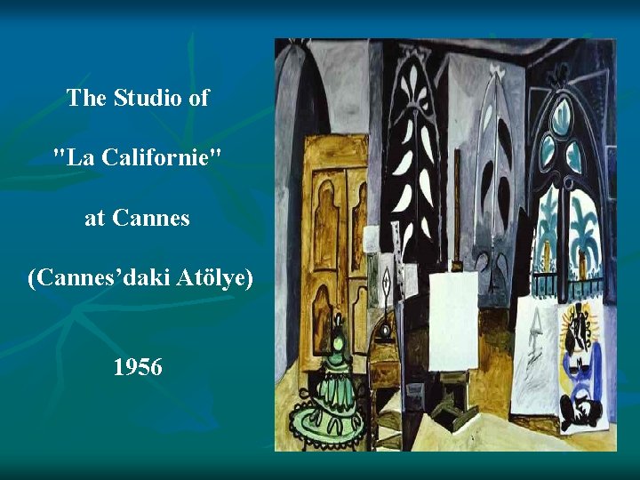 The Studio of "La Californie" at Cannes (Cannes’daki Atölye) 1956 