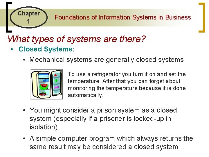 Chapter 1 Foundations of Information Systems in Business What types of systems are there?