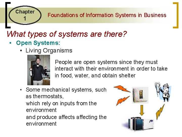 Chapter 1 Foundations of Information Systems in Business What types of systems are there?