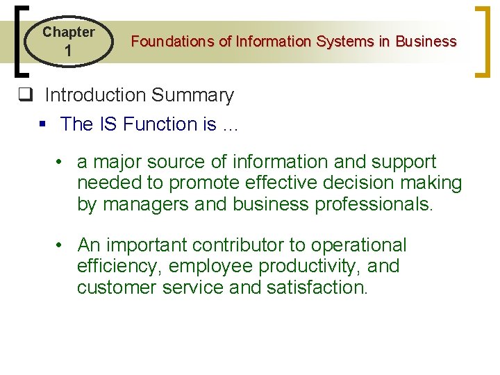 Chapter 1 Foundations of Information Systems in Business q Introduction Summary § The IS