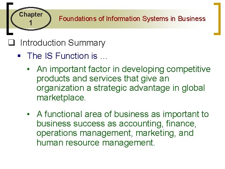 Chapter 1 Foundations of Information Systems in Business q Introduction Summary § The IS