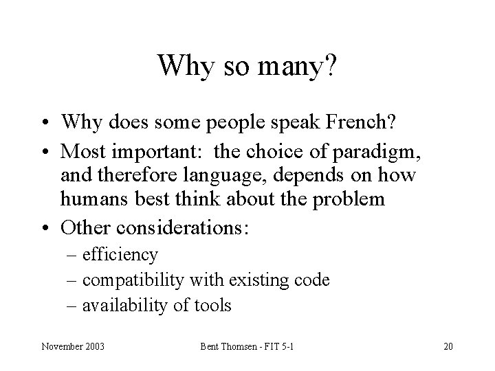 Why so many? • Why does some people speak French? • Most important: the