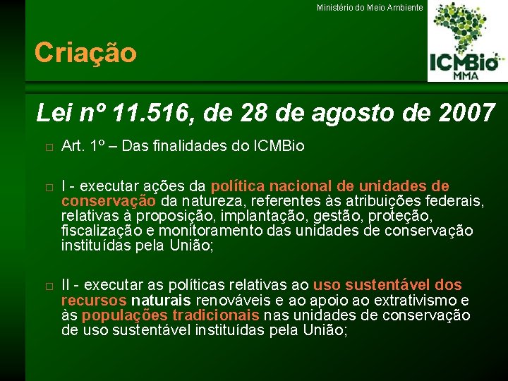 Ministério do Meio Ambiente Criação Lei nº 11. 516, de 28 de agosto de