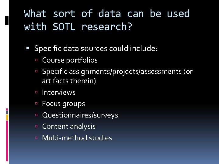 What sort of data can be used with SOTL research? Specific data sources could