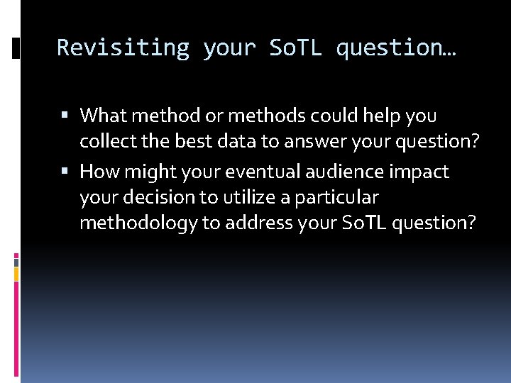 Revisiting your So. TL question… What method or methods could help you collect the