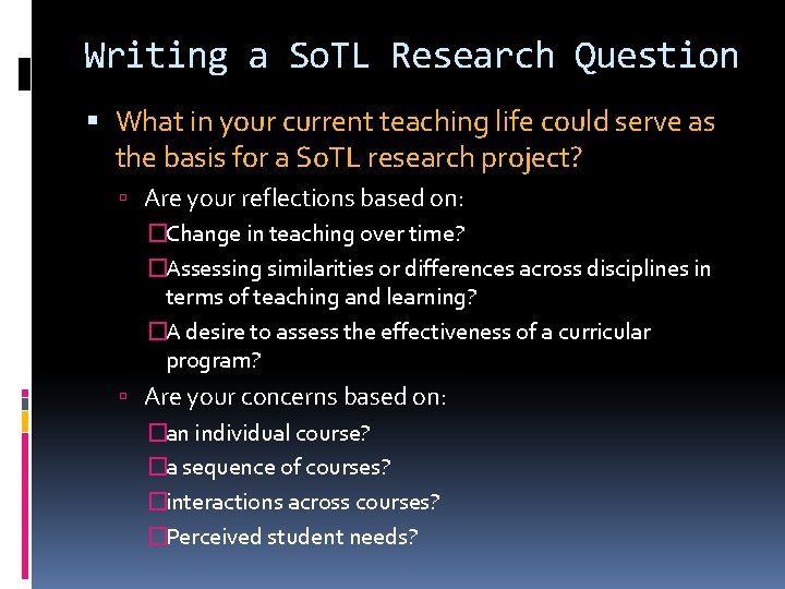 Writing a So. TL Research Question What in your current teaching life could serve