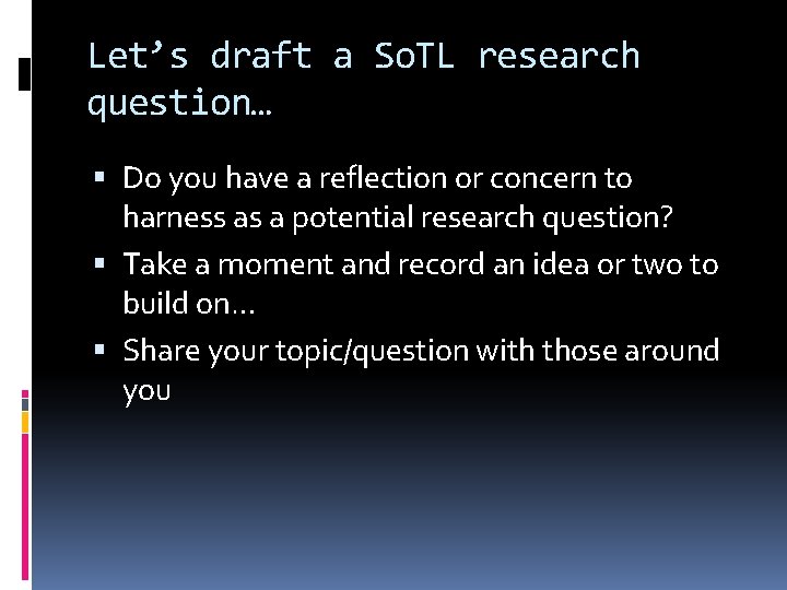 Let’s draft a So. TL research question… Do you have a reflection or concern