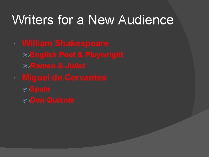 Writers for a New Audience William Shakespeare English Poet & Playwright Romeo & Juliet Writers for a New Audience William Shakespeare English Poet & Playwright Romeo & Juliet