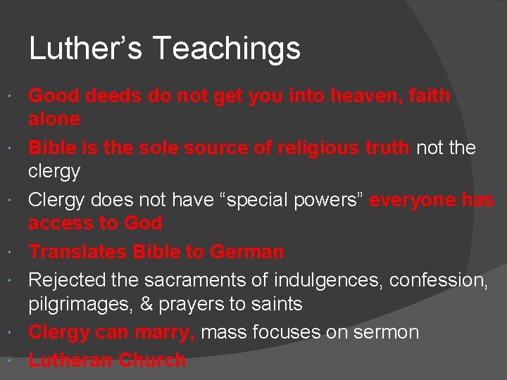 Luther’s Teachings Good deeds do not get you into heaven, faith alone Bible is Luther’s Teachings Good deeds do not get you into heaven, faith alone Bible is