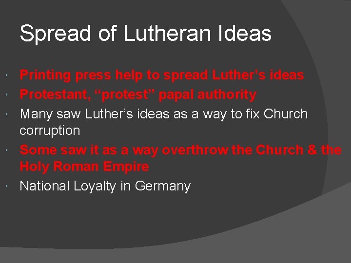 Spread of Lutheran Ideas Printing press help to spread Luther’s ideas Protestant, “protest” papal Spread of Lutheran Ideas Printing press help to spread Luther’s ideas Protestant, “protest” papal
