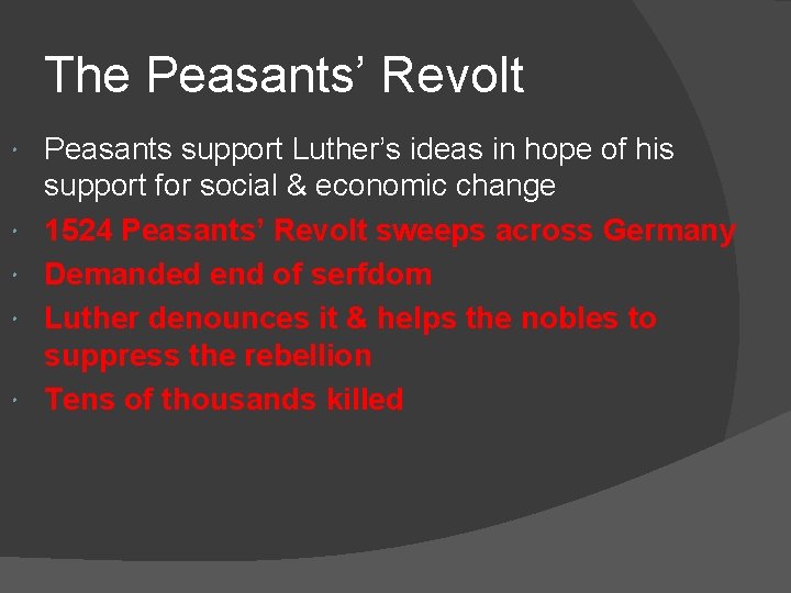 The Peasants’ Revolt Peasants support Luther’s ideas in hope of his support for social The Peasants’ Revolt Peasants support Luther’s ideas in hope of his support for social