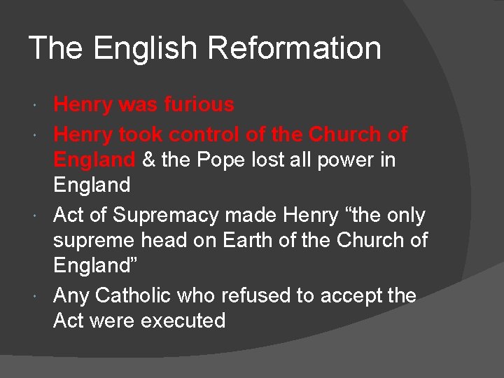 The English Reformation Henry was furious Henry took control of the Church of England The English Reformation Henry was furious Henry took control of the Church of England