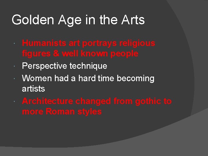 Golden Age in the Arts Humanists art portrays religious figures & well known people Golden Age in the Arts Humanists art portrays religious figures & well known people