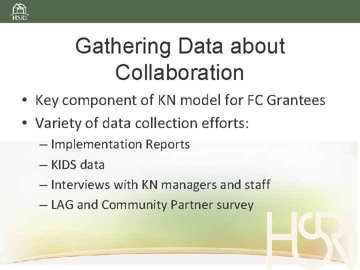 Gathering Data about Collaboration • Key component of KN model for FC Grantees •