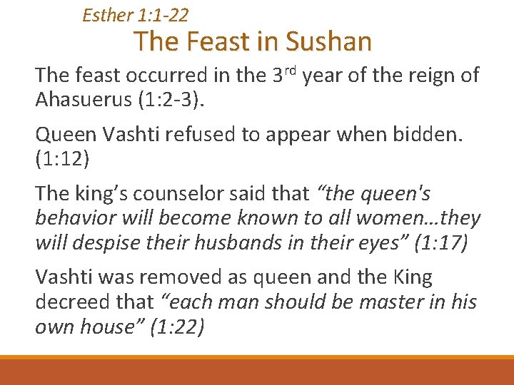 Esther 1: 1 -22 The Feast in Sushan The feast occurred in the 3