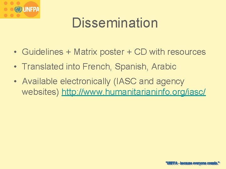 Dissemination • Guidelines + Matrix poster + CD with resources • Translated into French,