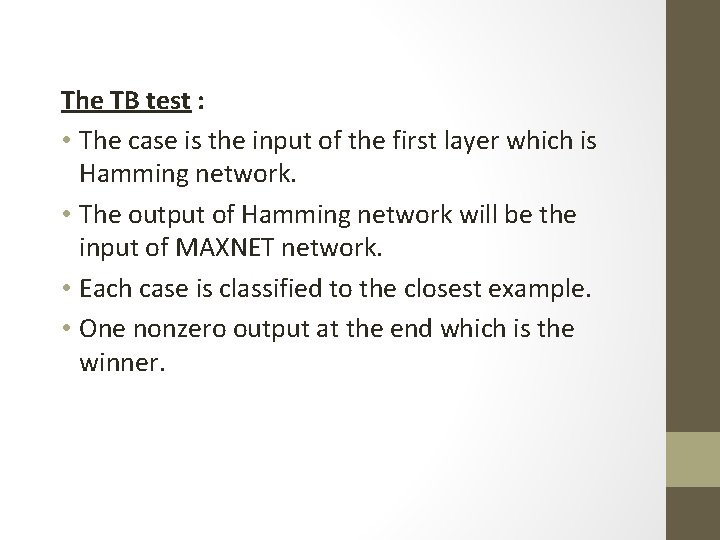 The TB test : • The case is the input of the first layer The TB test : • The case is the input of the first layer
