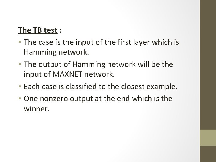 The TB test : • The case is the input of the first layer