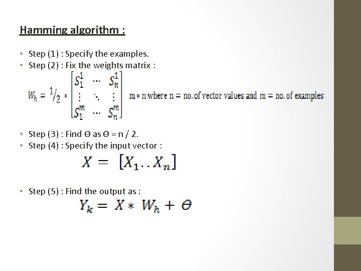 Hamming algorithm : • Step (1) : Specify the examples. • Step (2) :