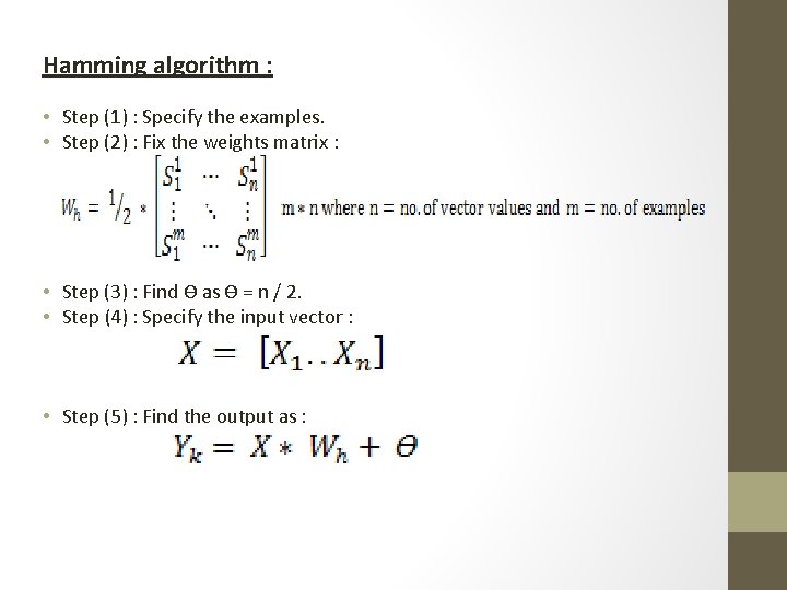 Hamming algorithm : • Step (1) : Specify the examples. • Step (2) : Hamming algorithm : • Step (1) : Specify the examples. • Step (2) :