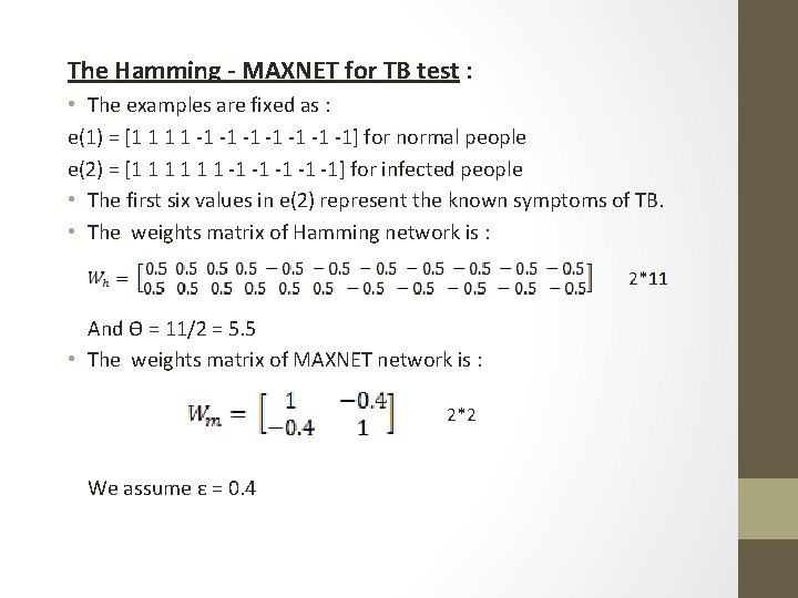 The Hamming - MAXNET for TB test : • The examples are fixed as