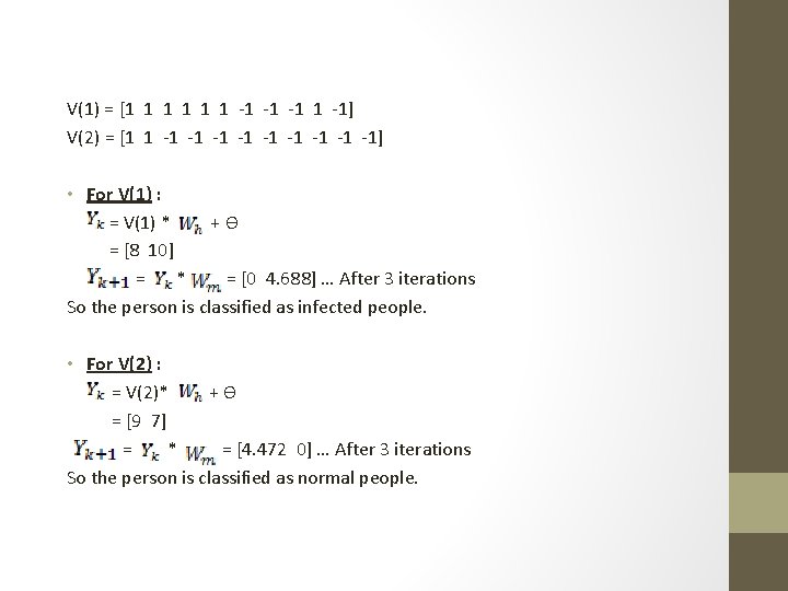 V(1) = [1 1 1 -1 -1 -1] V(2) = [1 1 -1 -1