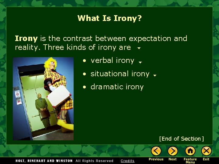 What Is Irony? Irony is the contrast between expectation and reality. Three kinds of