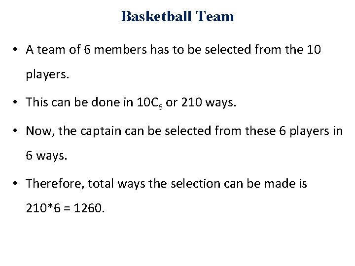 Basketball Team • A team of 6 members has to be selected from the