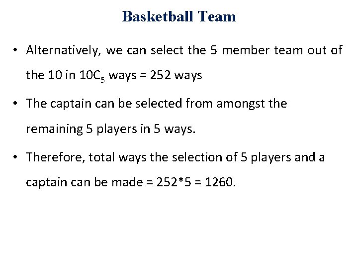 Basketball Team • Alternatively, we can select the 5 member team out of the