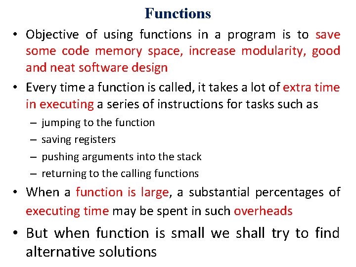 Functions • Objective of using functions in a program is to save some code