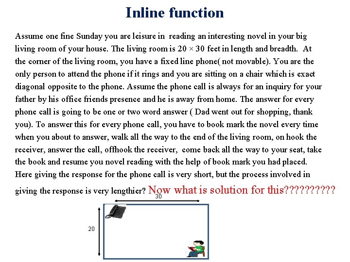 Inline function Assume one fine Sunday you are leisure in reading an interesting novel