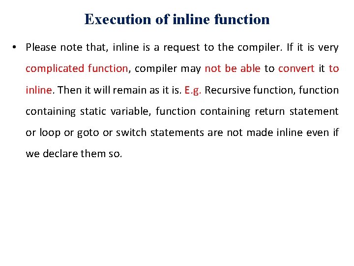 Execution of inline function • Please note that, inline is a request to the