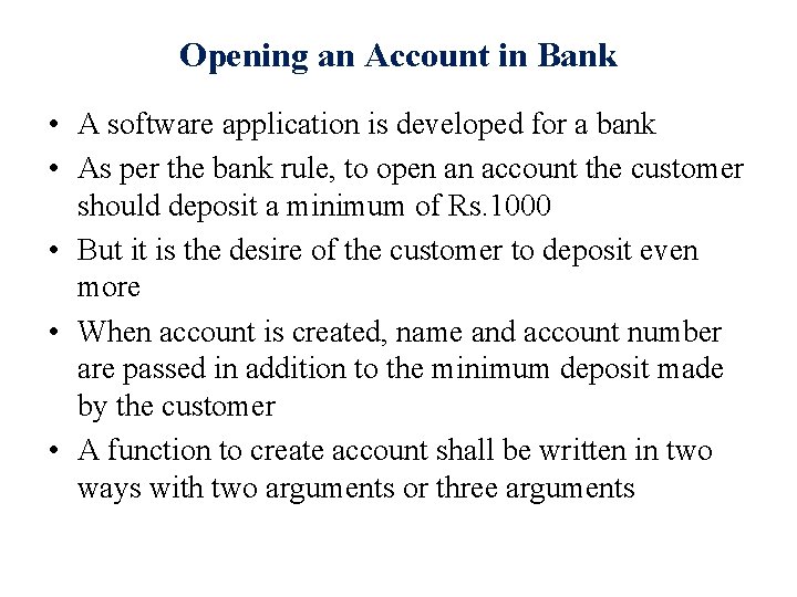 Opening an Account in Bank • A software application is developed for a bank