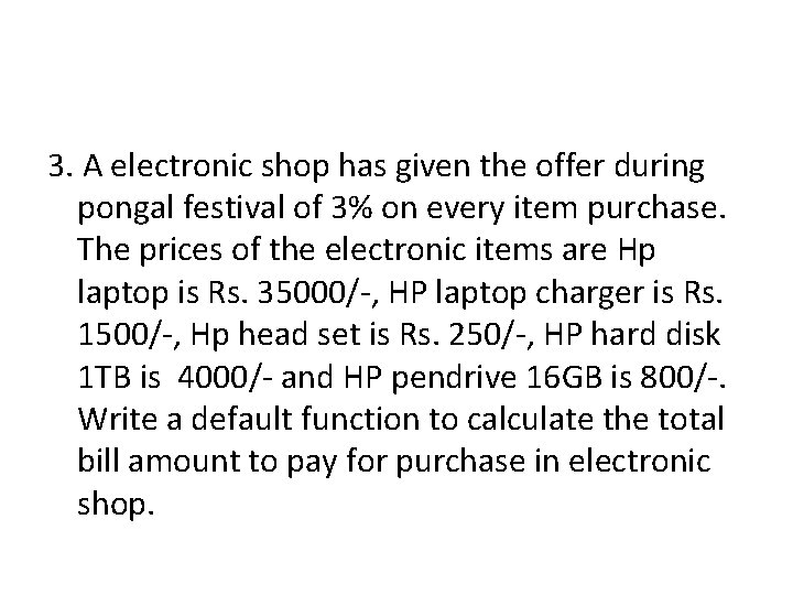 3. A electronic shop has given the offer during pongal festival of 3% on