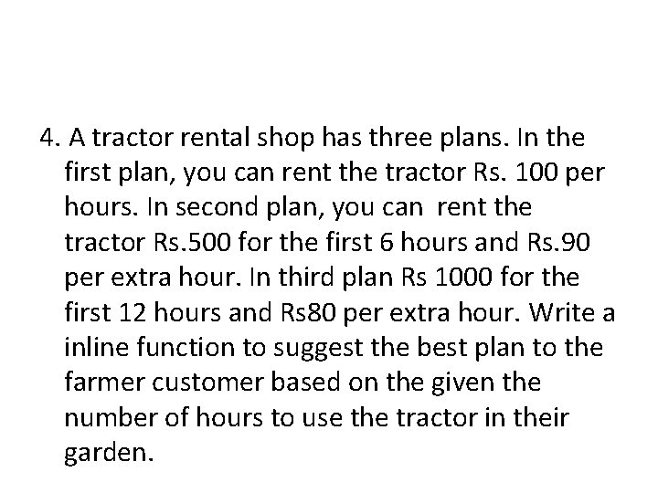 4. A tractor rental shop has three plans. In the first plan, you can