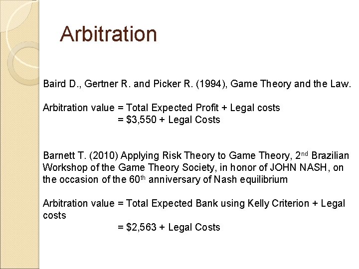 Arbitration Baird D. , Gertner R. and Picker R. (1994), Game Theory and the