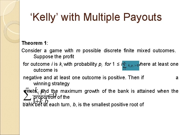 ‘Kelly’ with Multiple Payouts Theorem 1: Consider a game with m possible discrete finite