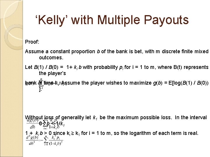 ‘Kelly’ with Multiple Payouts Proof: Assume a constant proportion b of the bank is