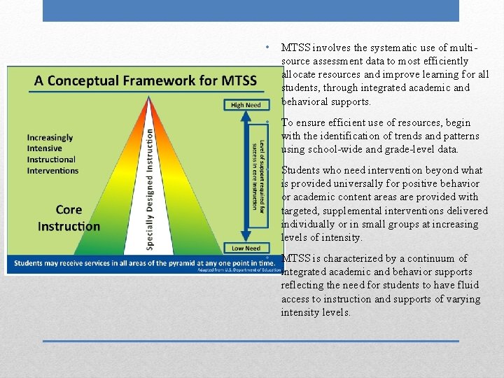  • MTSS involves the systematic use of multisource assessment data to most efficiently