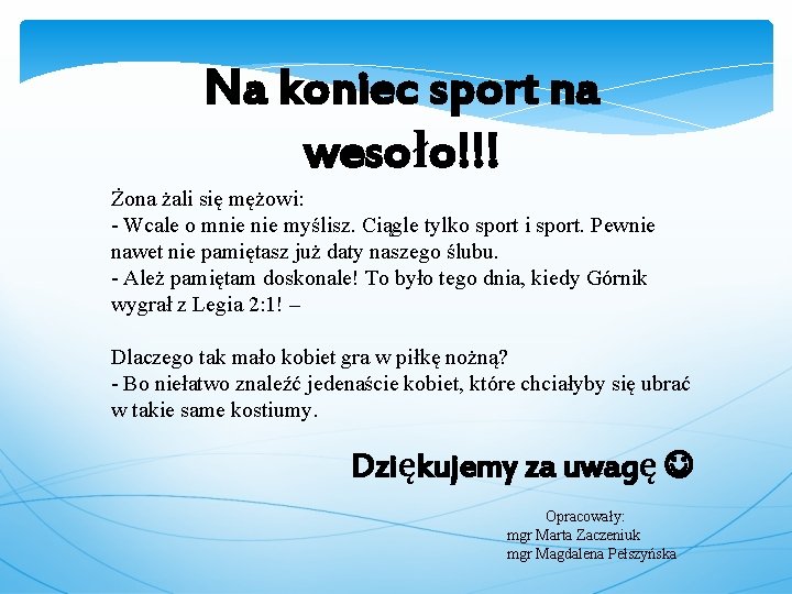 Na koniec sport na wesoło!!! Żona żali się mężowi: - Wcale o mnie myślisz.
