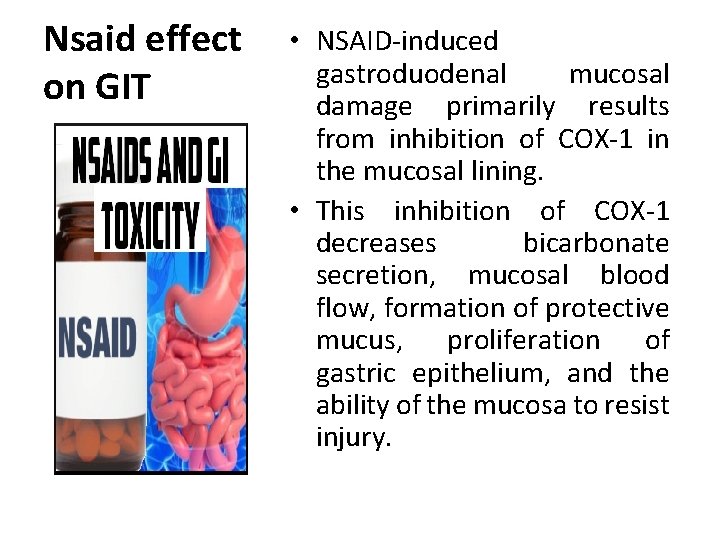 Nsaid effect on GIT • NSAID-induced gastroduodenal mucosal damage primarily results from inhibition of